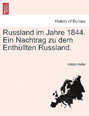 Seller image for Russland Im Jahre 1844. Ein Nachtrag Zu Dem Enth Llten Russland. (Paperback or Softback) for sale by BargainBookStores