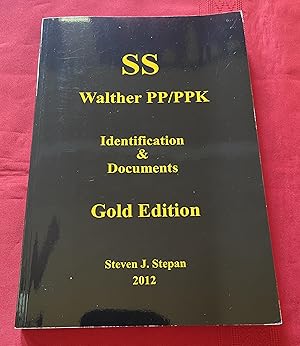 Seller image for SS WALTHER PP/PPK IDENTIFICATION & DOCUMENTS - GOLD EDITION for sale by BSG BOOKS