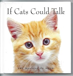 Bild des Verk�ufers f�r If Cats Could Talk: The Meaning of Meow zum Verkauf von Goodwill