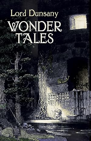 Imagen del vendedor de Wonder Tales: The Book of Wonder and Tales of Wonder (Dover Literature: Science Fiction/Fantasy Short Stories) a la venta por Goodwill