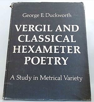 Image du vendeur pour Vergil and Classical Hexameter Poetry; A Study in Metrical Variety mis en vente par Losaw Service