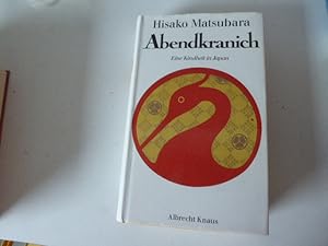Von der Verkäuferin bzw. dem Verkäufer bereitgestelltes Bild für Abendkranich. Eine Kindheit in Japan. Hardcover mit Schutzumschlag zum Verkauf durch Deichkieker Bücherkiste
