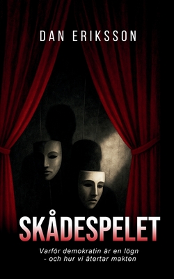 Imagen del vendedor de Sk�despelet: Varf�r demokratin �r en l�gn - och hur vi �tertar makten (Paperback or Softback) a la venta por BargainBookStores