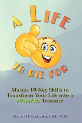 Seller image for A Life to Die For: Master 10 Key Skills to Transform Your Life into a Priceless Treasure (Paperback or Softback) for sale by BargainBookStores
