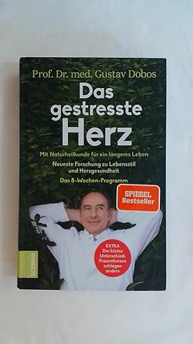 Bild des Verk�ufers f�r DAS GESTRESSTE HERZ: MIT NATURHEILKUNDE F�R EIN L�NGERES LEBEN - NEUESTE FORSCHUNG ZU LEBENSSTIL UND HERZGESUNDHEIT - DAS 8-WOCHEN-PROGRAMM. zum Verkauf von Buchmerlin