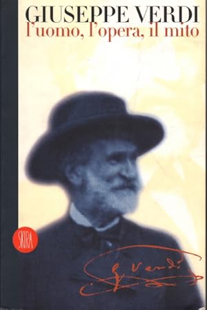 Seller image for Giuseppe Verdi L'uomo, l'opera, il mito for sale by Di Mano in Mano Soc. Coop