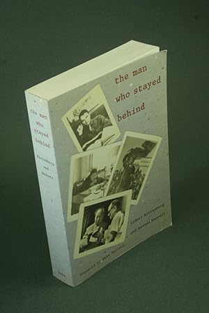 Bild des Verk�ufers f�r The man who stayed behind. Foreword by Mike Wallace zum Verkauf von Steven Wolfe Books