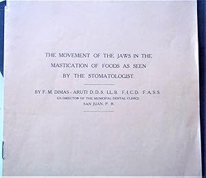 The Movement of the Jaws in the Mastication of Foods as Seen By the Stomatologist (Presented to t...