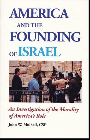 Immagine del venditore per America and the founding of Israel: An investigation of the morality of America's role venduto da Bay State Book Company