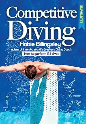Immagine del venditore per Competitive Diving Illustrated: Coaching Strategies to Perform 134 Dives venduto da clickgoodwillbooks