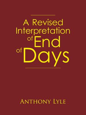Imagen del vendedor de A Revised Interpretation of End of Days (Paperback or Softback) a la venta por BargainBookStores
