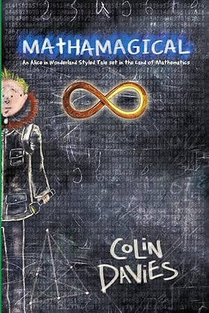 Imagen del vendedor de Mathamagical: An Alice in Wonderland Styled Tale set in the world of Mathematics a la venta por Dream Books Co.