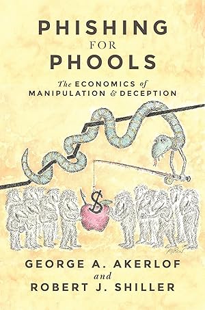 Bild des Verk�ufers f�r Phishing for Phools: The Economics of Manipulation and Deception zum Verkauf von Dream Books Co.
