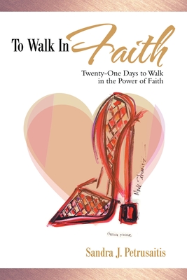 Immagine del venditore per To Walk in Faith: Twenty-One Days to Walk in the Power of Faith (Paperback or Softback) venduto da BargainBookStores