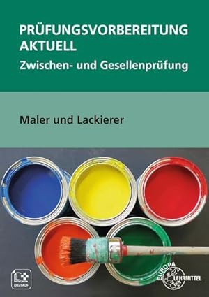 Seller image for Prüfungsvorbereitung aktuell Maler und Lackierer: Zwischen- und Gesellenprüfung for sale by unifachbuch e.K.