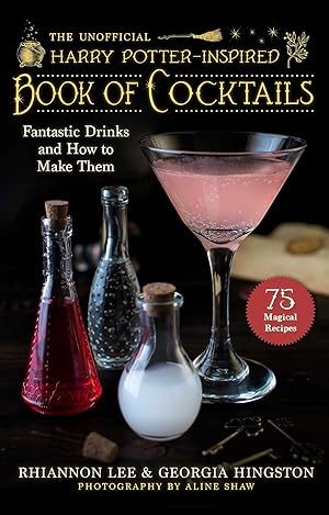 Bild des Verk�ufers f�r Unofficial Harry Potter�"Inspired Book of Cocktails: Fantastic Drinks and How to Make Them zum Verkauf von Books for Life