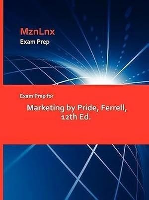 Bild des Verk�ufers f�r Exam Prep for Marketing by Pride, Ferrell, 12th Ed. zum Verkauf von AHA-BUCH GmbH