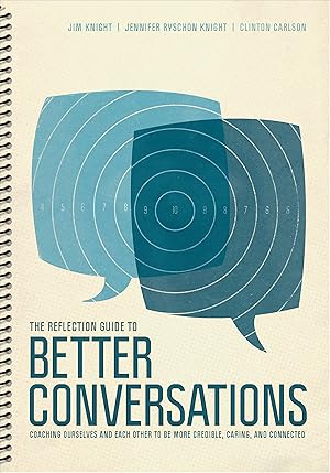Seller image for The Reflection Guide to Better Conversations: Coaching Ourselves and Each Other to Be More Credible, Caring, and Connected for sale by Zoom Books East