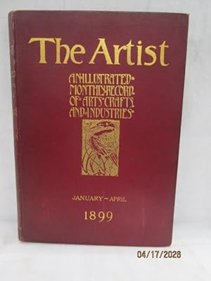 Imagen del vendedor de The Artist: an Illustrated Monthly Record of Arts Crafts and Industries. January to April 1899. Vol. XXIV a la venta por curtis paul books, inc.