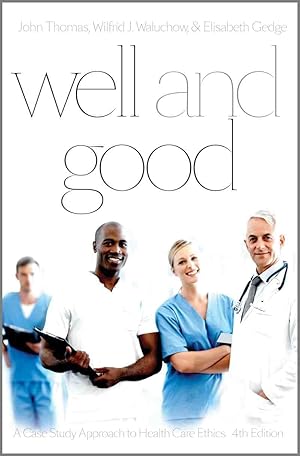 Seller image for Well and Good - Fourth Edition: A Case Study Approach to Health Care Ethics for sale by Zoom Books East