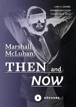 Bild des Verk�ufers f�r Marshall McLuhan: Then and Now zum Verkauf von buchversandmimpf2000