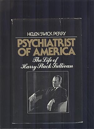 Seller image for Psychiatrist of America: The Life of Henry Stack Sullivan for sale by Bay State Book Company