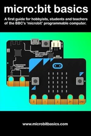 Seller image for Micro:Bit Basics: A first guide for hobbyists, students and teachers of the BBC�s 'microbit' programmable computer for sale by WeBuyBooks