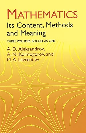 Seller image for Mathematics: Its Content, Methods and Meaning (3 Volumes in One) for sale by Bay State Book Company