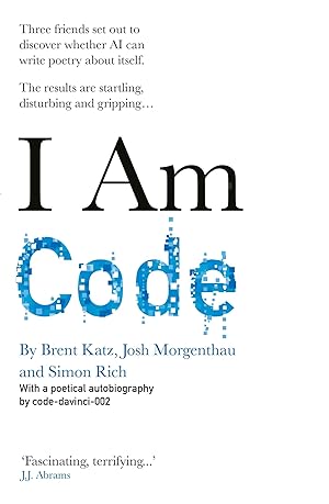 Immagine del venditore per I Am Code: An Artificial Intelligence Speaks venduto da Bay State Book Company