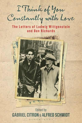 Seller image for I Think of You Constantly with Love: The Letters of Ludwig Wittgenstein and Ben Richards (Hardback or Cased Book) for sale by BargainBookStores