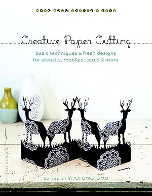 Seller image for Creative Paper Cutting: Basic Techniques and Fresh Designs for Stencils, Mobiles, Cards, and More (Make Good: Japanese Craft Style) for sale by Greenworld Books