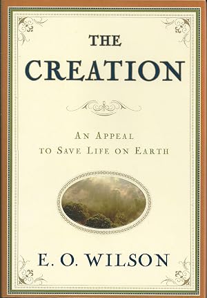 Imagen del vendedor de The Creation: An Appeal to Save Life on Earth a la venta por Zoom Books East