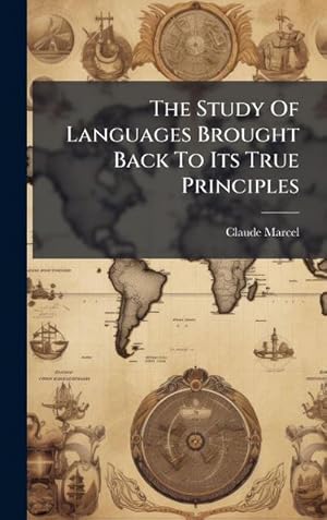 Bild des Verk�ufers f�r The Study Of Languages Brought Back To Its True Principles zum Verkauf von AHA-BUCH GmbH
