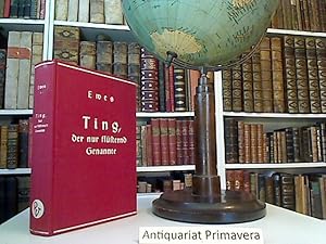 Image du vendeur pour Ting, der "Nur flüsternd Genannte". Ein Roman eines chinesischen Napoleon, der keinen Chronisten fand. Tatsachenroman nach Quellen bearbeitet. mis en vente par Kunsthandlung  Primavera Birgit Stamm
