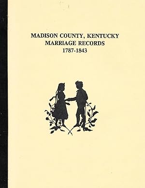 Immagine del venditore per Madison County Kentucky Marriage Records 1787 - 1843 venduto da Legacy Books II