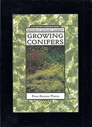 Bild des Verk�ufers f�r Growing Conifers: Four/Season Plants (Brooklyn Botanic Garden All-region Guide) zum Verkauf von Greenworld Books
