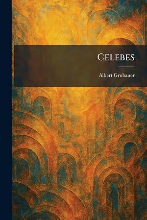 Imagen del vendedor de Grubauer, A: Celebes a la venta por AHA-BUCH GmbH