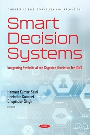 Bild des Verk�ufers f�r Smart Decision Systems: Integrating Symbolic AI and Cognitive Heuristics for IOMT zum Verkauf von AHA-BUCH GmbH