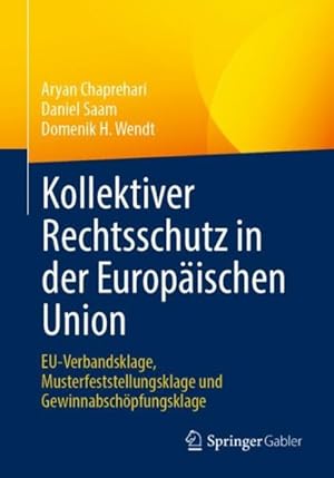 Seller image for Kollektiver Rechtsschutz in Der Europ�ischen Union : Eu-verbandsklage, Musterfeststellungsklage Und Gewinnabsch�pfungsklage -Language: german for sale by GreatBookPricesUK