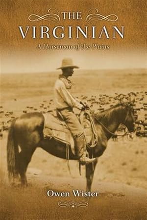 Seller image for The Virginian: A Horseman of the Plains for sale by GreatBookPrices