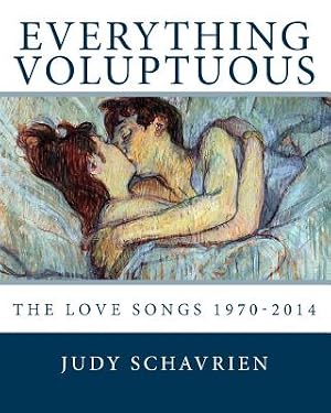 Imagen del vendedor de Everything Voluptuous.: The Love Songs 1970 - 2014 (Paperback or Softback) a la venta por BargainBookStores