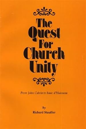 Immagine del venditore per Quest for Church Unity : From John Calvin to Isaac D'Huisseau venduto da GreatBookPrices