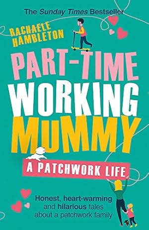 Von der Verkäuferin bzw. dem Verkäufer bereitgestelltes Bild für Part-Time Working Mummy A Patchwork Life zum Verkauf durch Book Grocer