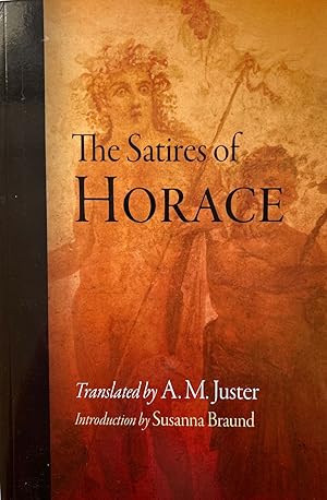 Image du vendeur pour The Satires of Horace. Translated by A.M. Juster. Intropduction by S. Braund. mis en vente par Scrinium Classical Antiquity