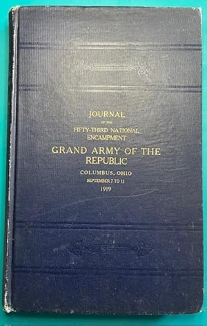 Imagen del vendedor de JOURNAL OF THE FIFTY-THIRD NATIONAL ENCAMPMENT GRAND ARMY OF THE REPUBLIC, Columbus, Ohio, September 7 to 13, 1919 a la venta por NorthStar Books