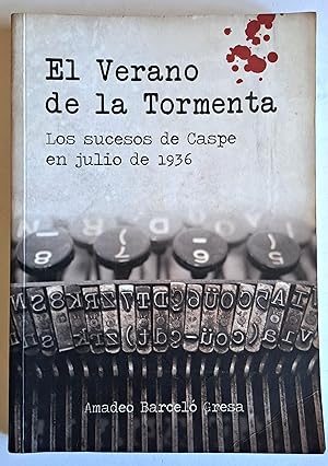 Seller image for El verano de la tormenta: Los sucesos de Caspe en julio de 1936 for sale by Sarabastall Umbrok Libros