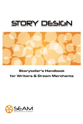 Imagen del vendedor de Story Design: Storyteller's Handbook for Writers and Dream Merchants (Paperback or Softback) a la venta por BargainBookStores