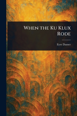 Seller image for When the Ku Klux Rode (Paperback or Softback) for sale by BargainBookStores