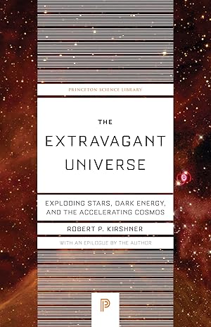 Seller image for The Extravagant Universe: Exploding Stars, Dark Energy, and the Accelerating Cosmos (Princeton Science Library) for sale by Greenworld Books