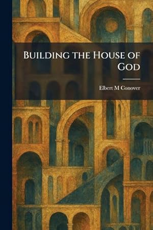 Seller image for Building the House of God for sale by AHA-BUCH GmbH